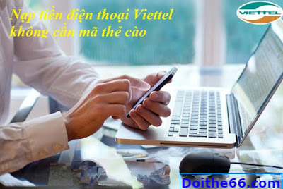 Cách nạp tiền điện thoại Viettel online chiết khấu hấp dẫn
