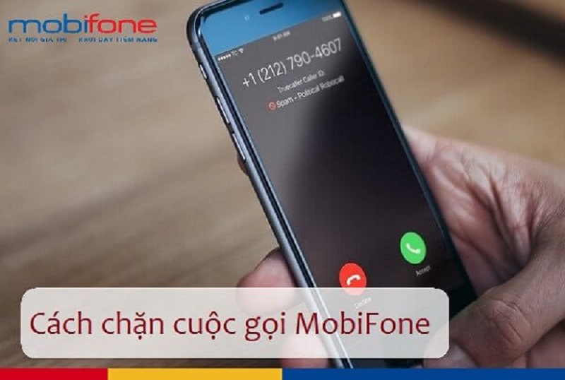 Cách chặn cuộc gọi mobifone từ một hoặc danh sách số điện thoại theo yêu cầu