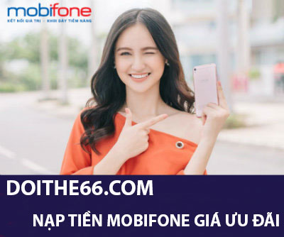 Nạp tiền Mobifone nhanh nhất – giá rẻ nhất hiện nay